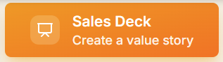 Sales Deck button, Create a value story